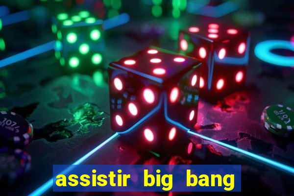 assistir big bang theory dublado